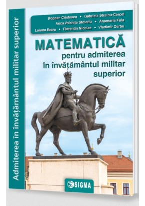 Matematica pentru admitere in invatamantul militar superior