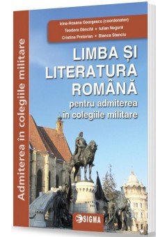 Limba si literatura romana pentru admiterea in colegiile militare