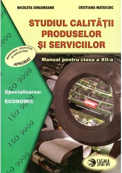 Studiul calitatii produselor si serviciilor. Manual clasa a XII-a