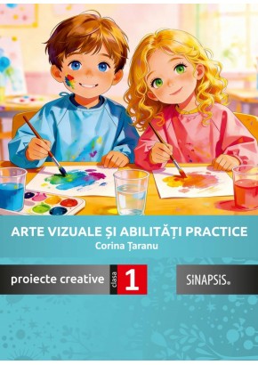 Arte vizuale si abilitati practice proiecte creative clasa I Editia 2026 Arte vizuale si abilitati practice proiecte creative clasa I Editia 2026