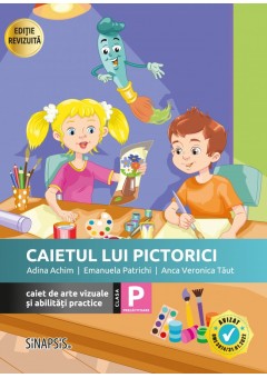 Caietul lui Pictorici  caiet de arte vizuale si abilitati practice clasa pregatitoare Editia 2026