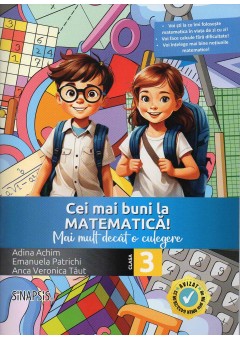 Cei mai buni la matematica! Mai mult decat o culegere clasa a III-a