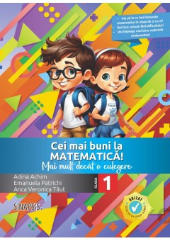 Cei mai buni la matematica - Mai mult decat o culegere clasa I