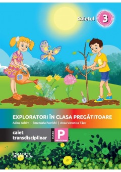 Exploratori in clasa pregatitoare caiet integrat 3