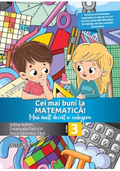 Cei mai buni la matematica! Mai mult decat o culegere clasa a III-a