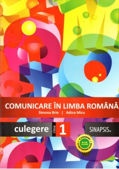 Comunicare in limba romana - Culegere clasa I