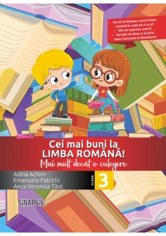 Cei mai buni la limba romana! Mai mult decat o culegere clasa a III-a