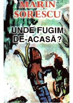 Unde fugim de-acasa?