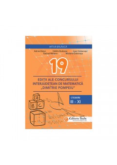 19 editii ale concursului de matematica Dimitrie Pompeiu