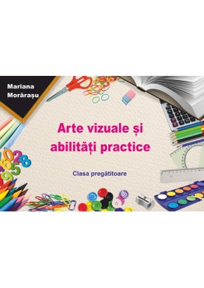 Arte vizuale si abilitati practice pentru clasa pregatitoare