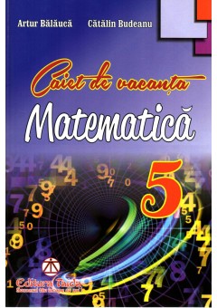 Caiet de vacanta pentru clasa a V-a Matematica