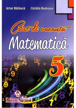 Caiet de vacanta pentru clasa a V-a Matematica