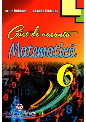 Caiet de vacanta pentru clasa a VI-a Matematica