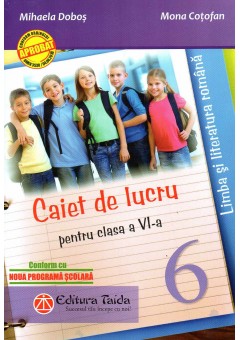 Limba si literatura romana caiet de lucru pentru clasa a VI-a