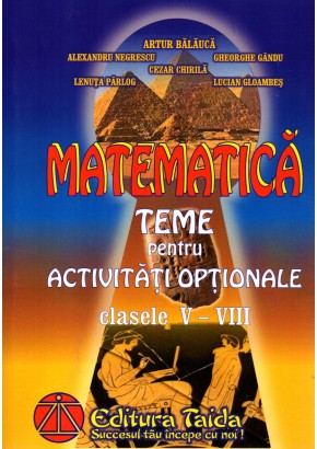 Matematica teme pentru activitati optionale clasele V-VIII