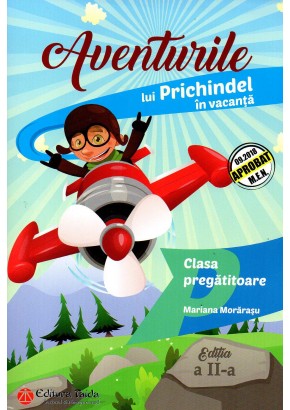 Aventurile lui Prichindel in vacanta caiet vacanta clasa pregatitoare editia a II-a