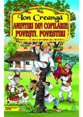 Amintiri din copilarie. Povesti. Povestiri