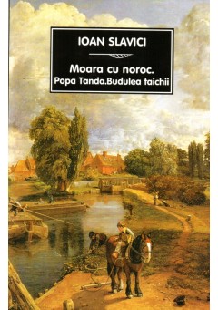 Moara cu noroc. Popa Tanda. Budulea taichii