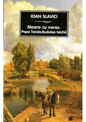 Moara cu noroc. Popa Tanda. Budulea taichii