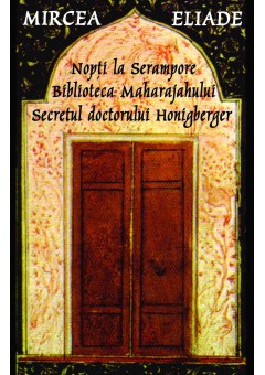 Nopti la Serampore. Secretul doctorului Honigberger. Biblioteca Maharajahului