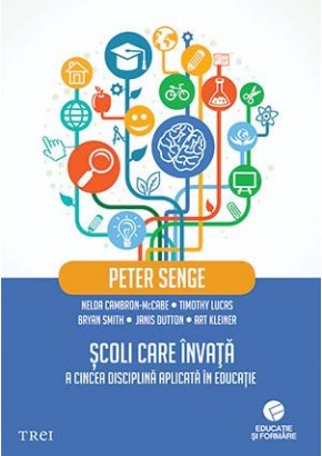 Scoli care invata. A cincea disciplina aplicata in educatie