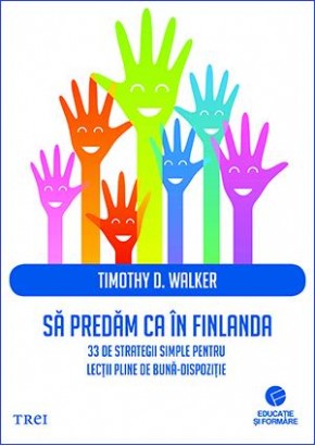 Sa predam ca in Finlanda. 33 de strategii simple pentru lectii pline de buna-dispozitie