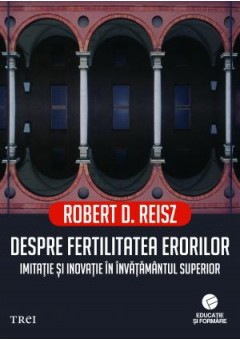 Despre fertilitatea erorilor. Imitatie si inovatie in invatamantul superior