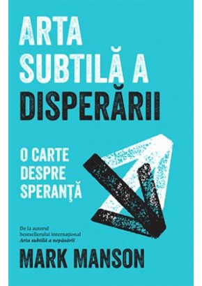 Arta subtila a disperarii