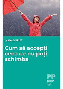 Cum sa accepti ceea ce nu poti schimba