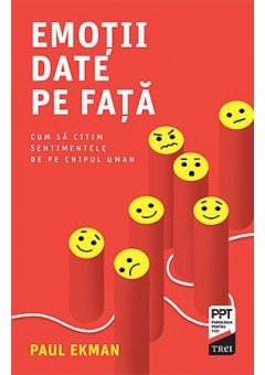 Emotii date pe fata Cum sa citim sentimentele de pe chipul uman