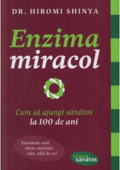 Enzima miracol Cum sa aj..