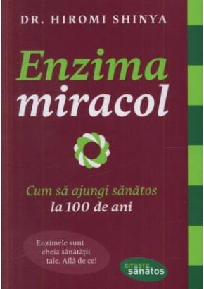 Enzima miracol Cum sa ajungi sanatos la 100 de ani