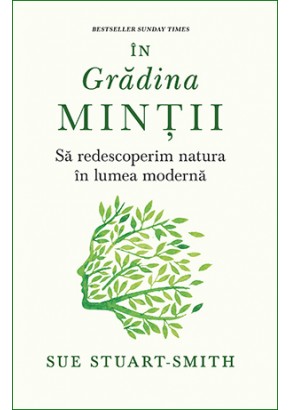 In gradina mintii Sa redescoperim natura in lumea moderna