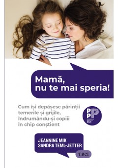 Mama, nu te mai speria! ..