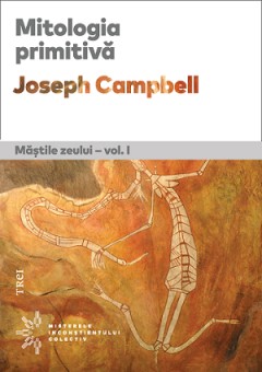 Mitologia primitiva Mastile Zeului vol I