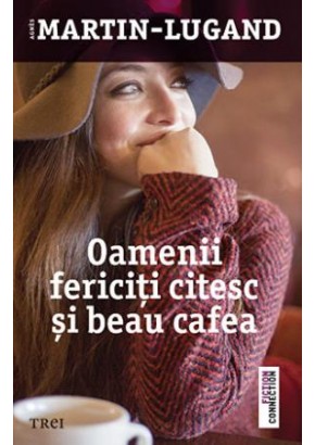 Oamenii fericiti citesc si beau cafea