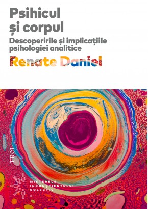 Psihicul si corpul Descoperirile si implicatiile psihologiei analitice