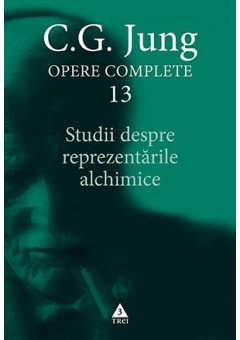 Studii despre reprezentarile alchimice - Opere Complete, vol 13