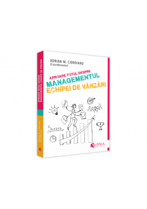 Aproape totul despre managementul echipei de vanzari