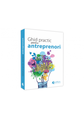 Ghid practic pentru antreprenori