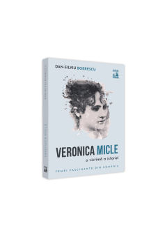 Veronica Micle, o victima a istoriei