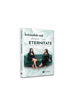 Intreaba-ma despre eternitate