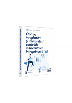 Calcule, inregistrari si interpretari contabile in fiscalitatea intreprinderii