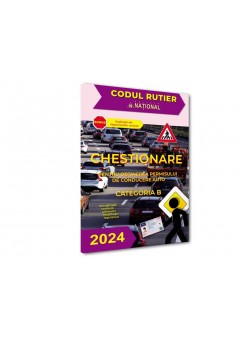 Chestionare pentru obtinerea permisului de conducere auto. Categoria B-2024