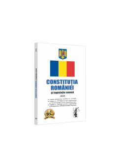 Constitutia Romaniei si legislatie conexa 2024