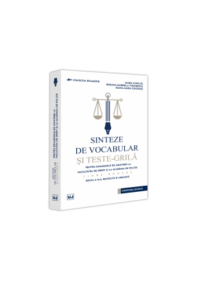 Sinteze de vocabular si teste-grila pentru examenele de admitere la Facultatea de Drept si la Academia de Politie – Limba romana, editia a III-a, revazuta si adaugita