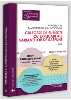 Admiterea in magistratura si in avocatura Culegere de subiecte cu explicatii  ale variantelor de raspuns Drept procesual penal Editia a VIII-a