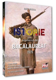 Istorie pentru examenul de bacalaureat 2026