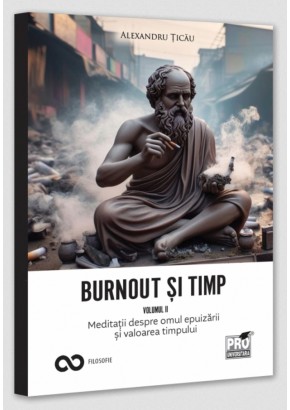 Burnout si timp Meditatii despre omul epuizarii si valoarea timpului