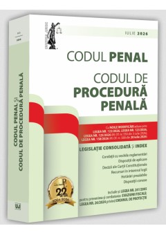 Codul penal si Codul de procedura penala: iulie 2026 Editie tiparita pe hartie alba